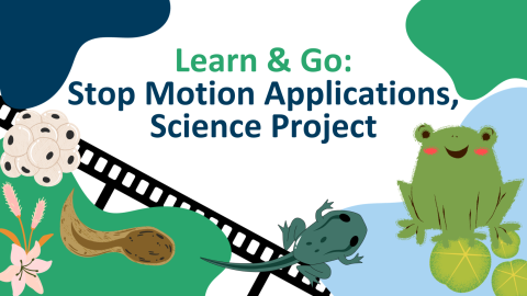 Learn & Go: Stop Motion Applications, Science Project